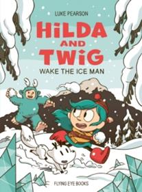 Hilda and Twig: Wake the Ice Man | 9781838742928 | Luke Pearson | Llibreria Sendak