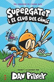 Supergatet 1. Supergatet i el club del còmic | 9788466149334 | Pilkey, Dav | Librería Sendak