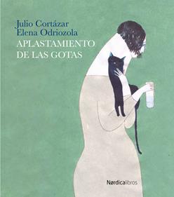 Aplastamiento de las gotas | 9788416440887 | Cortázar, Julio | Llibreria Sendak