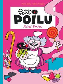 Petit Poilu 4 - Mémé Bonbon | 9782800153056 | Bailly, Pierre / Fraipont, Céline | Llibreria Sendak