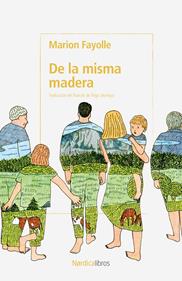 De la misma madera | 9791387563547 | Fayolle, Marion | Librería Sendak