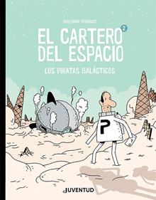 El cartero del espacio 2. Los piratas galácticos | 9788426146243 | Perreault, Guillaume | Llibreria Sendak