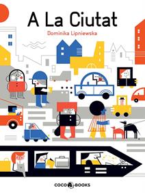 A la ciutat | 9788494953026 | Lipniewska, Dominika | Llibreria Sendak