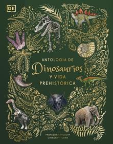 Antología de dinosaurios y vida prehistórica (Planeta curioso) | 9780241583340 | Chinsamy-Turan, Anusuya | Llibreria Sendak