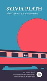 Mary Ventura y el noveno reino | 9788439736356 | Plath, Sylvia | Llibreria Sendak