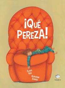 ¡Qué pereza! | 9788418232923 | Reig, Clara | Llibreria Sendak