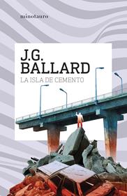 La isla de cemento | 9788445021668 | Ballard, J. G. | Librería Sendak