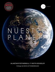 Nuestro planeta | 9788408200864 | Scholey, Keith/Fothergill, Alastair | Librería Sendak