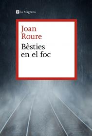 Bèsties en el foc | 9788419334749 | Roure, Joan | Librería Sendak
