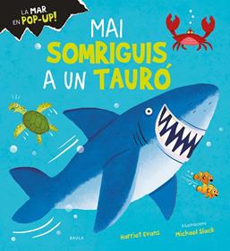 Mai somriguis a un tauró | 9788447950713 | Evans, Harriet | Llibreria Sendak