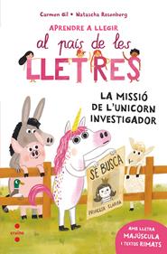 Aprendre a llegir al país de les lletres 5 - La missió de l'unicorn investigador | 9788466158589 | Gil Martínez, Carmen | Llibreria Sendak