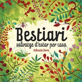 Bestiari salvatge d'estar per casa | 9788494562440 | Serra Bonilla, Sebastià | Llibreria Sendak