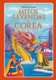 Mitos y leyendas de Corea | 9788412901160 | Camerini, Valentina | Llibreria Sendak
