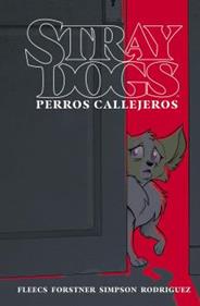 Stray Dogs (Perros callejeros) | 9788467955279 | FLEECS, TONY/FORSTNER, TRISH | Llibreria Sendak