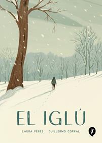 El iglú | 9788418347986 | Corral, Guillermo/Pérez, Laura | Llibreria Sendak