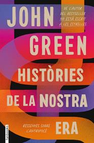 Històries de la nostra era. Ressenyes sobre l'antropocè | 9788418327551 | Green, John | Llibreria Sendak