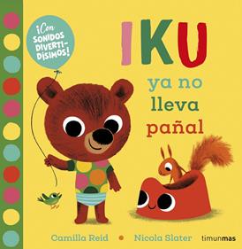 Iku ya no lleva pañal | 9788408232452 | Slater, Nicola | Llibreria Sendak