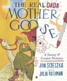 The Real Dada Mother Goose: A Treasury of Complete Nonsense | 9781529512571 | Scieszka, Jon / Rothman, Julia | Librería Sendak