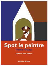 Spot le peintre | 9782352892892 | Shapur, Fredun / Shapur, Mira | Llibreria Sendak