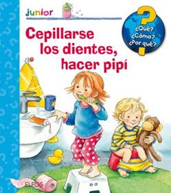 Enciclopedia Junior. Cepillarse los dientes, hacer pipí | 9788417254285 | Nahrgang, Frauke/Szesny, Susanne | Llibreria Sendak