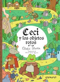 Ceci y los objetos rotos | 9791399054521 | Shanta, Élodie | Llibreria Sendak