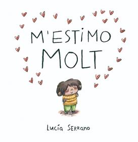 M'estimo molt | 9788448871871 | Serrano, Lucía | Llibreria Sendak