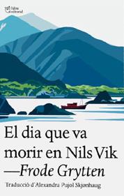 El dia que va morir en Nils Vik | 9791387672324 | Grytten, Frode | Llibreria Sendak