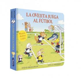 La ovejita juega al fútbol (La ovejita que vino a cenar. Libro de cartón con mec | 9788448872212 | Smallman, Steve | Librería Sendak
