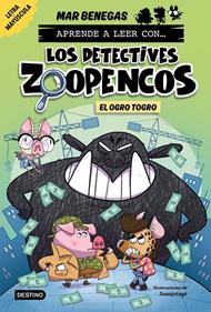 Aprende a leer con... Los Detectives Zoopencos 7. El ogro Togro | 9788408304036 | Benegas, Mar | Llibreria Sendak