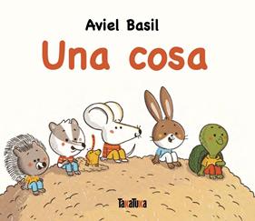 Una cosa | 9791387718015 | Basil, Aviel | Llibreria Sendak