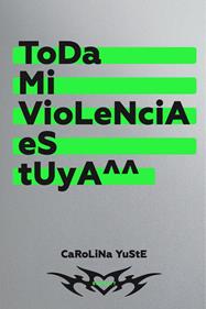 Toda mi violencia es tuya | 9788418690600 | Yuste, Carolina | Llibreria Sendak