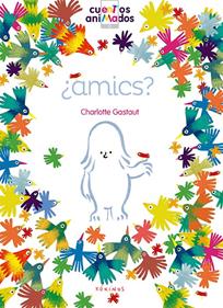 Amics? | 9788416126811 | Gastaut, Charlotte | Llibreria Sendak