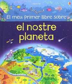 El meu primer llibre sobre el nostre planeta | 9781474931632 | Oldham Matthew | Librería Sendak