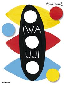 ¡WAUU! | 9788417074005 | Tullet, Hervé | Llibreria Sendak