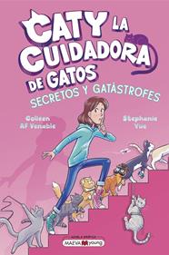 Caty la cuidadora de gatos 3: Secretos y gatástrofes | 9791387664411 | Yue, Stephanie/Venable, Colleen AF | Llibreria Sendak