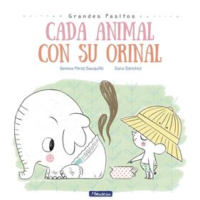 Cada animal con su orinal | 9788448849757 | Vanesa Pérez-Sauquillo/Sara Sánchez | Librería Sendak
