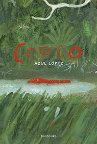 Croco | 9791399184716 | López, Azul | Llibreria Sendak