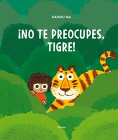 ¡No te preocupes, tigre! | 9788410415287 | Ma, Daishu | Llibreria Sendak