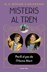 Misteris al tren 4. Perill al pas de l'Home Mort | 9788413893488 | Leonard, M.G./Sedgman, Sam | Librería Sendak