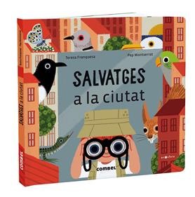 Salvatges a la ciutat | 9788491018414 | Franquesa Codinach, Teresa | Llibreria Sendak