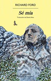 Sé mía | 9788433924254 | Ford, Richard | Librería Sendak