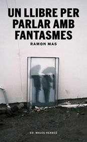 Un llibre per parlar amb fantasmes | 9791399156942 | Mas, Ramon | Llibreria Sendak