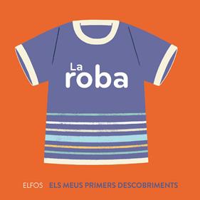 Primers descobriments. La roba | 9788417254544 | Fouquier, Elsa | Llibreria Sendak