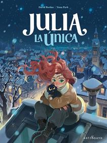 Julia la única | 9788467978759 | YUNA PARK/DAVID BORIAU | Librería Sendak