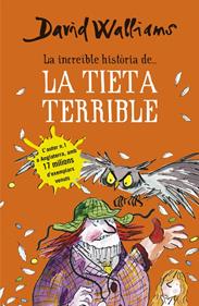 La increïble història de... la tieta terrible | 9788490434185 | David Walliams | Llibreria Sendak
