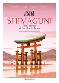 Shimaguni. Atlas narrado de las islas de Japón | 9791387563783 | Scotti, Francesca | Llibreria Sendak