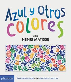Azul y otros colores | 9780714871875 | Matisse, Henri | Llibreria Sendak
