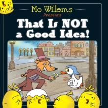 That Is Not a Good Idea! | 9781406355581 | Mo Willems | Llibreria Sendak
