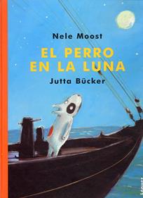 El perro en la luna | 9788489804357 | Moost, Nele | Llibreria Sendak