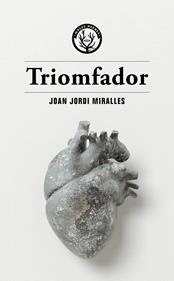 Triomfador | 9788412538472 | Miralles, Joan Jordi | Librería Sendak